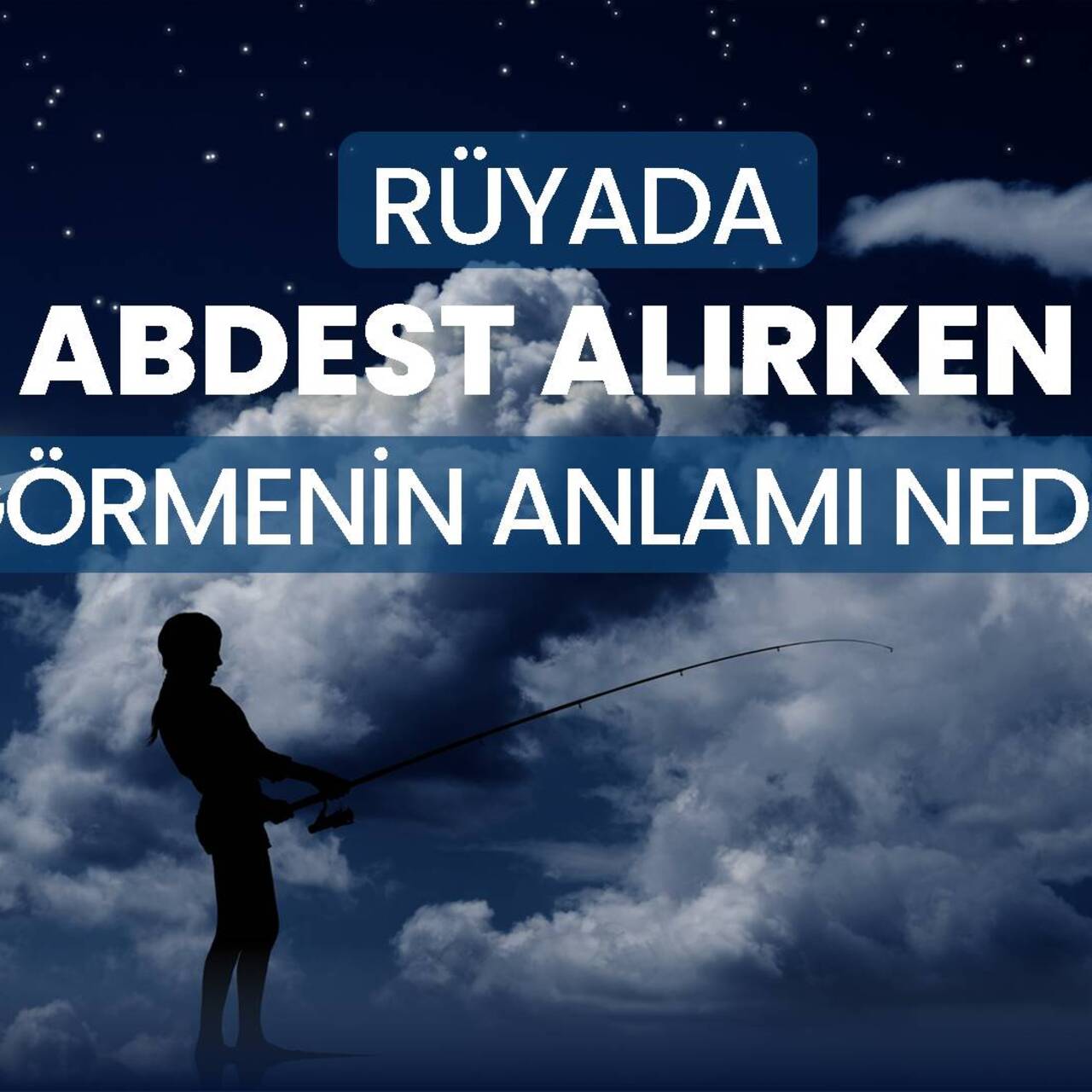 Rüyada Abdest Almak: Anlamı ve Yorumları