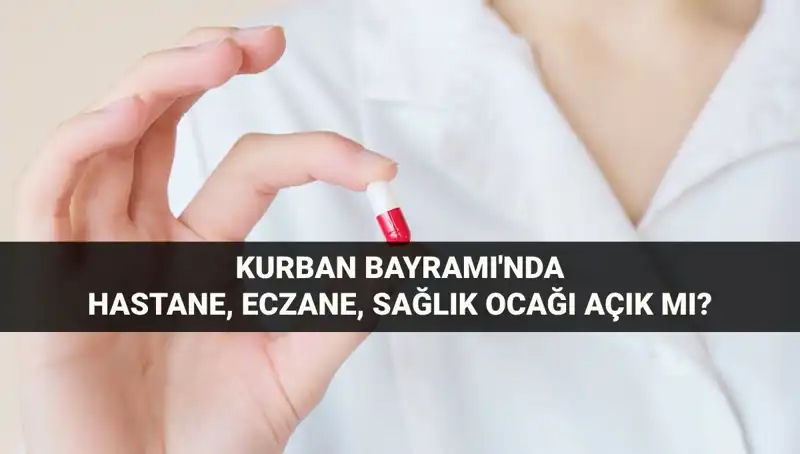 Kurban Bayramı’nda Hastaneler ve Eczaneler Açık mı, Kapalı mı?