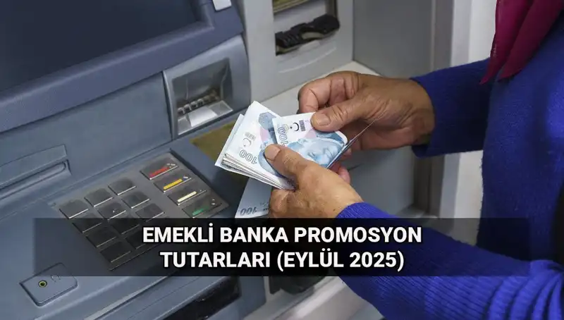 Emekli Banka Promosyonları 2025'te Değişti: Yeni Tutarlar Neler?