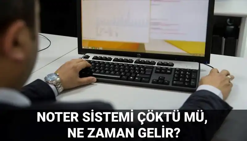 Noter Sisteminde Erişim Sorunları: Çöktü Mü, Ne Zaman Düzene Girecek?