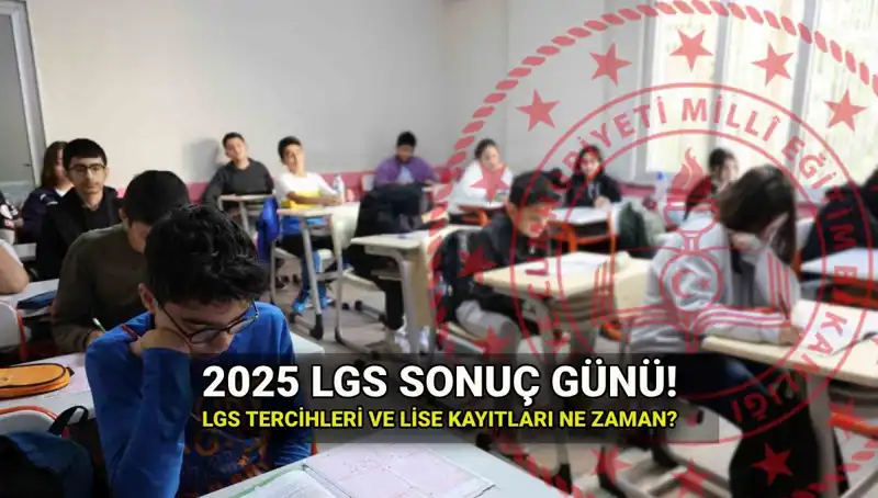 2025 LGS Sonuçları Ne Zaman Açıklanacak? Merak Edilen Tüm Detaylar!