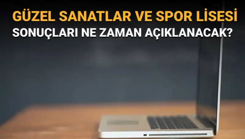 Güzel Sanatlar ve Spor Lisesi Sınav Sonuçları Açıklandı! Asil ve Yedek Listeler Burada!